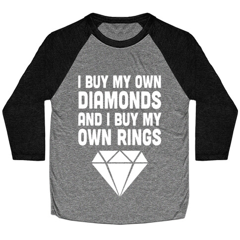 I Buy My Own Diamonds Baseball Tee