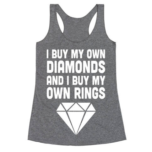 I Buy My Own Diamonds Racerback Tank Top