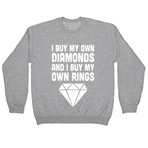 I Buy My Own Diamonds Pullover