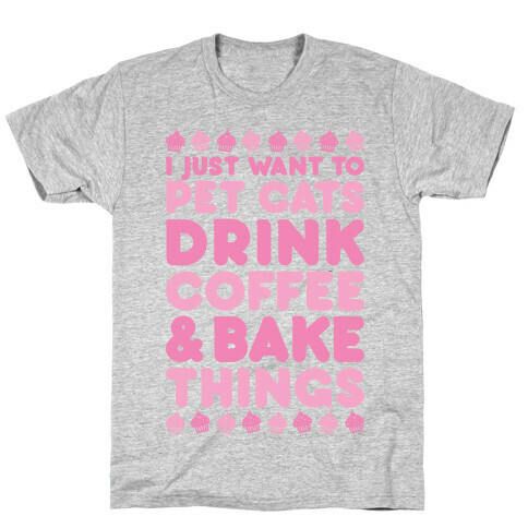 Pet Cats Drink Coffee Bake Things T-Shirt