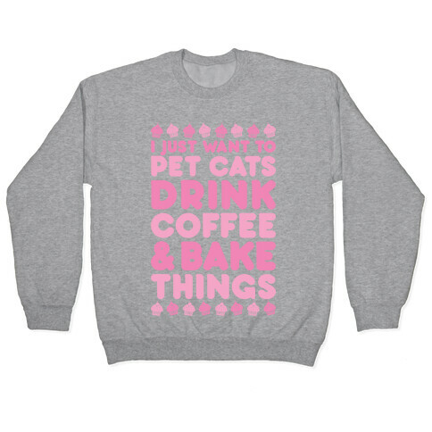 Pet Cats Drink Coffee Bake Things Pullover