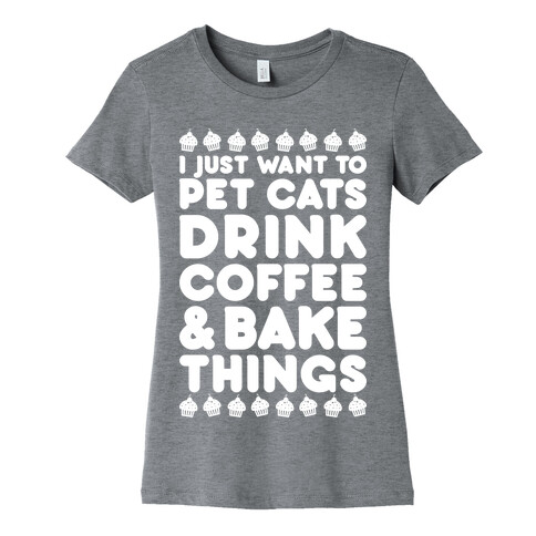 Pet Cats Drink Coffee Bake Things Womens T-Shirt