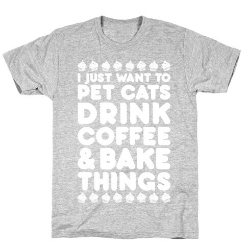 Pet Cats Drink Coffee Bake Things T-Shirt