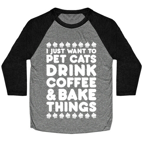 Pet Cats Drink Coffee Bake Things Baseball Tee