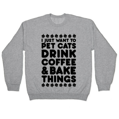 Pet Cats Drink Coffee Bake Things Pullover