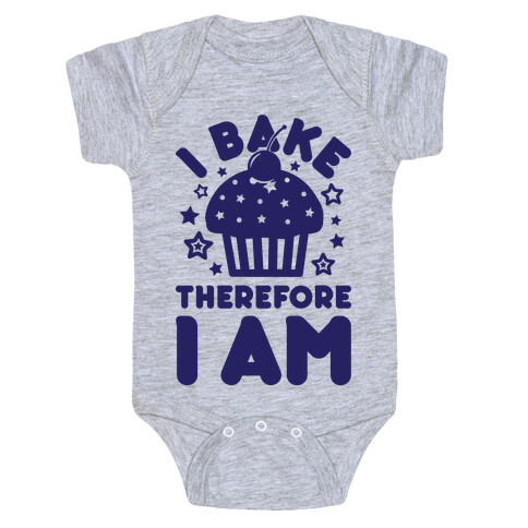 I Bake Therefore I Am Baby One-Piece