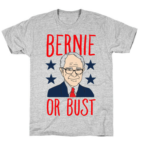 Bernie or Bust T-Shirt