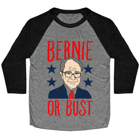 Bernie or Bust Baseball Tee