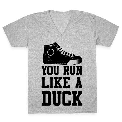 You Run Like a Duck V-Neck Tee Shirt