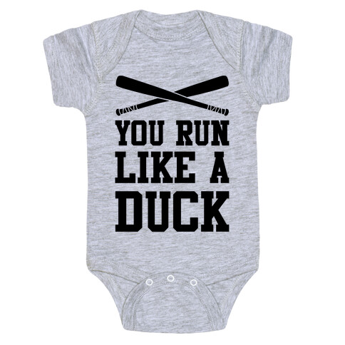 You Run Like a Duck Baby One-Piece