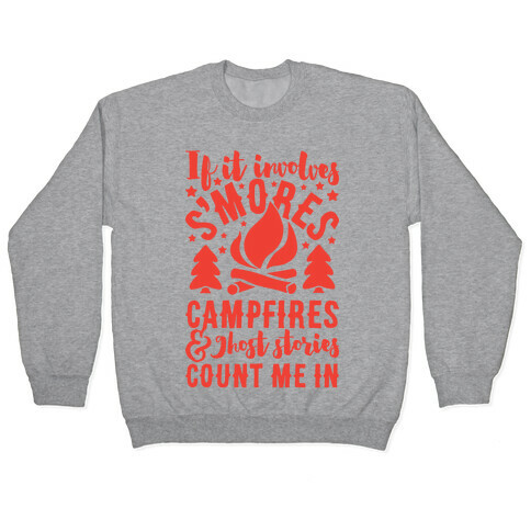 S'mores Campfires And Ghost Stories Pullover