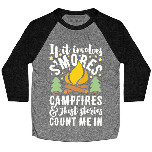 S'mores Campfires And Ghost Stories Baseball Tee