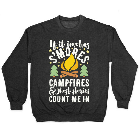 S'mores Campfires And Ghost Stories Pullover