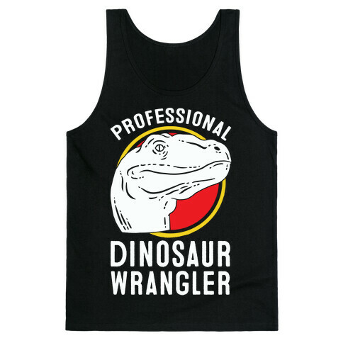 Professional Dinosaur Wrangler Tank Top