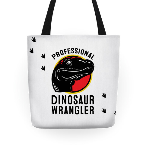 Professional Dinosaur Wrangler Tote