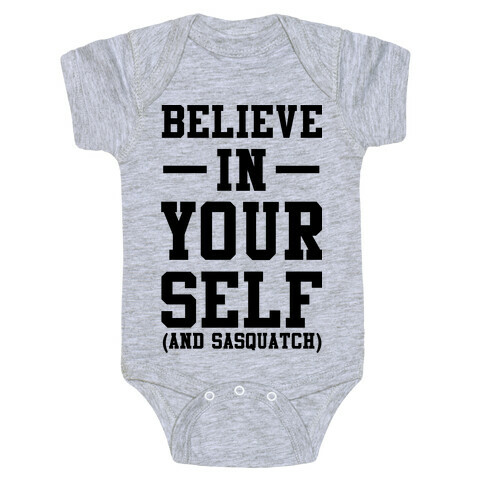 Believe in Yourself and Sasquatch Baby One-Piece