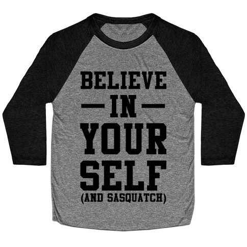 Believe in Yourself and Sasquatch Baseball Tee