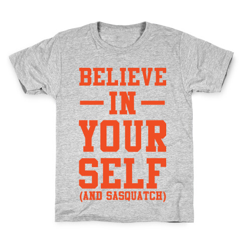 Believe in Yourself and Sasquatch Kids T-Shirt