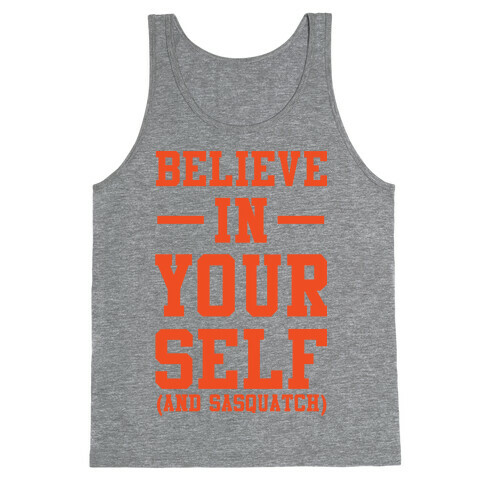 Believe in Yourself and Sasquatch Tank Top