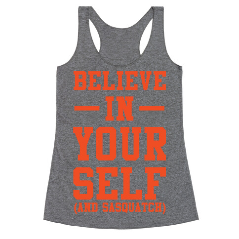 Believe in Yourself and Sasquatch Racerback Tank Top