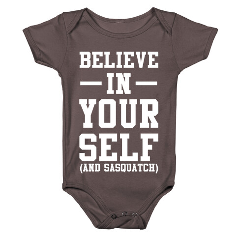 Believe in Yourself and Sasquatch Baby One-Piece