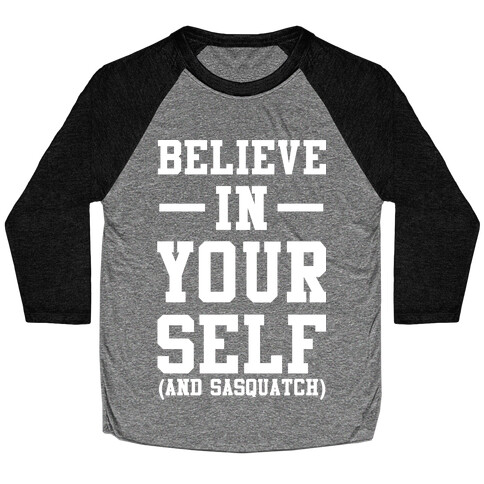 Believe in Yourself and Sasquatch Baseball Tee