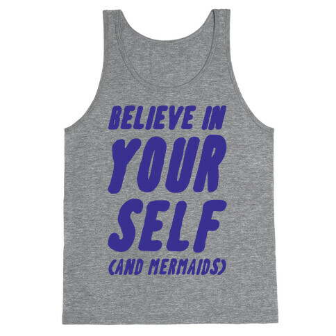 Believe in Yourself and Mermaids Tank Top