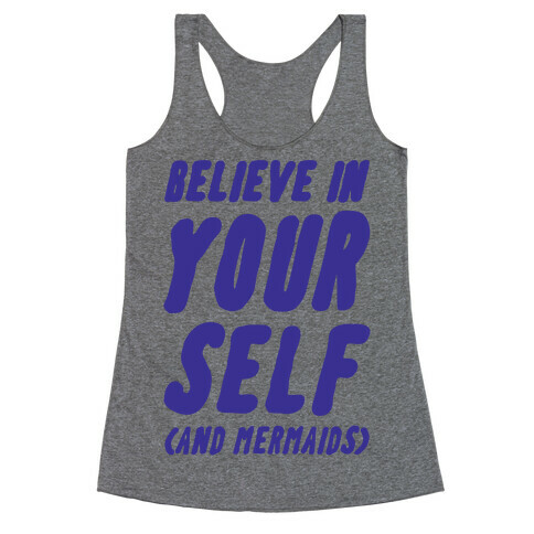 Believe in Yourself and Mermaids Racerback Tank Top