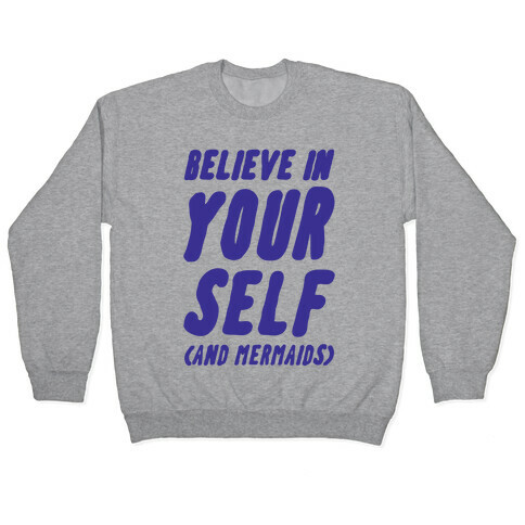 Believe in Yourself and Mermaids Pullover