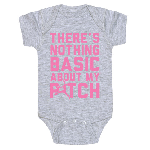 There Is Nothing Basic About My Pitches Baby One-Piece