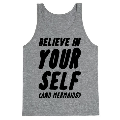 Believe in Yourself and Mermaids Tank Top