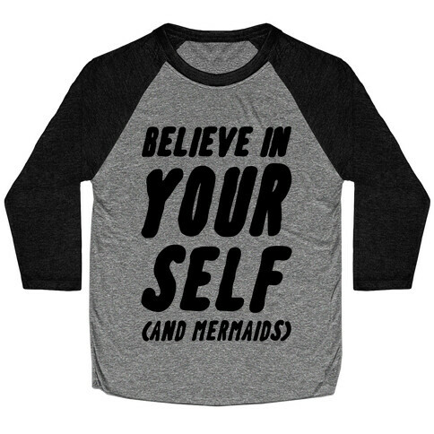Believe in Yourself and Mermaids Baseball Tee