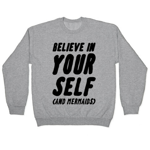 Believe in Yourself and Mermaids Pullover