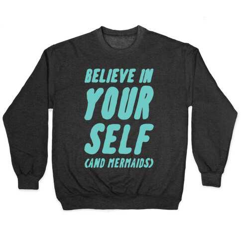 Believe in Yourself and Mermaids Pullover