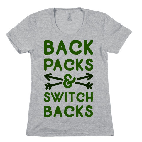 Backpacks and Switchbacks Womens T-Shirt