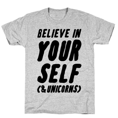 Believe in Yourself and Unicorns T-Shirt