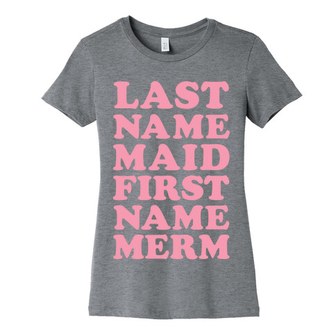 Last Name Maid First Name Mer Womens T-Shirt