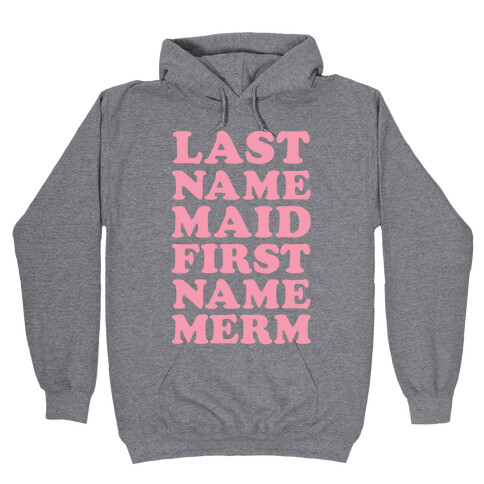 Last Name Maid First Name Mer Hooded Sweatshirt