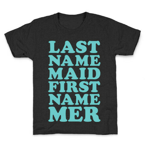 Last Name Maid First Name Mer Kids T-Shirt