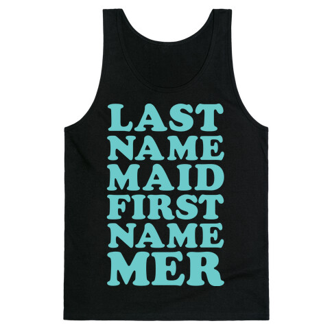 Last Name Maid First Name Mer Tank Top