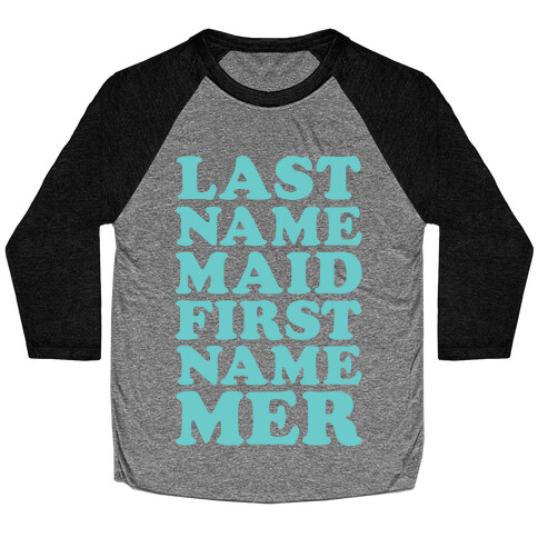 Last Name Maid First Name Mer Baseball Tee