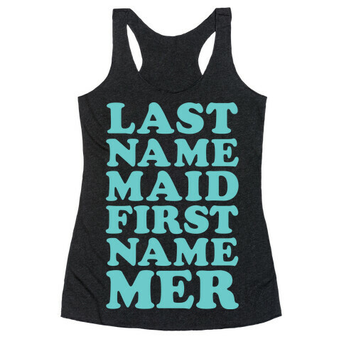 Last Name Maid First Name Mer Racerback Tank Top