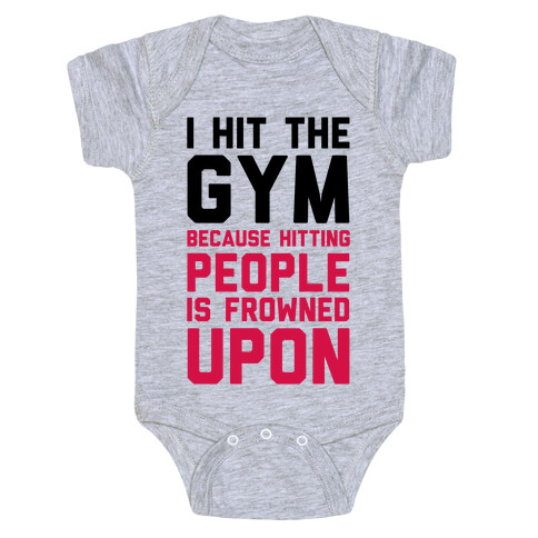 I Hit The Gym Because Hitting People Is Frowned Upon Baby One-Piece