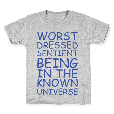 Worst Dressed Sentient Being in the Know Universe Kids T-Shirt