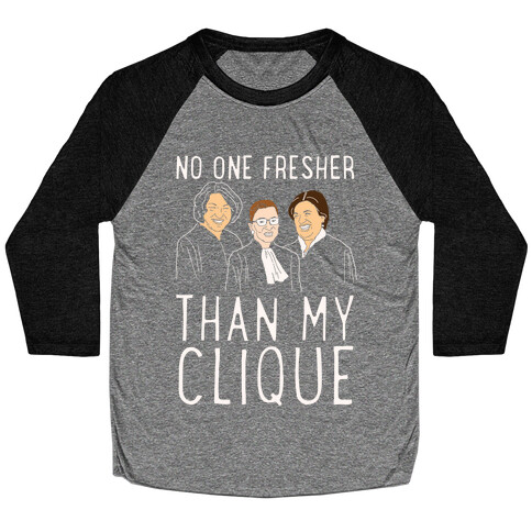 No One Fresher Than My Clique Baseball Tee