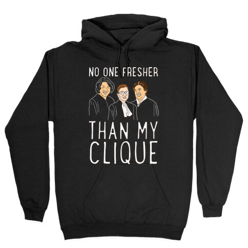 No One Fresher Than My Clique Hooded Sweatshirt