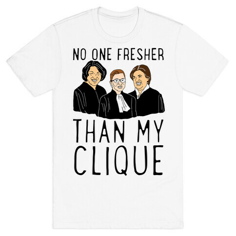 No One Fresher Than My Clique T-Shirt