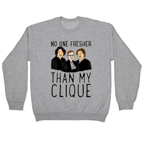 No One Fresher Than My Clique Pullover