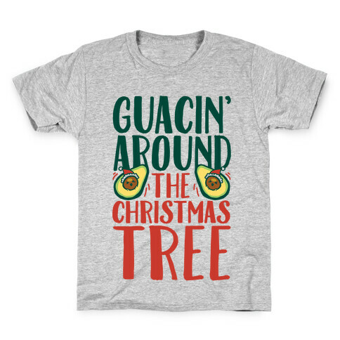 Guacin' Around The Christmas Tree Kids T-Shirt