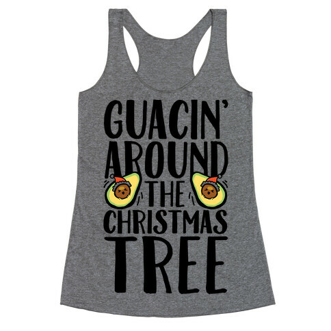 Guacin' Around The Christmas Tree Racerback Tank Top